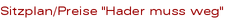 Sitzplan/Preise "Hader muss weg"